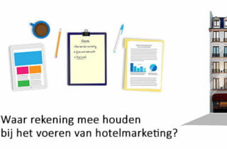 Waar rekening mee houden bij het voeren van hotelmarketing?