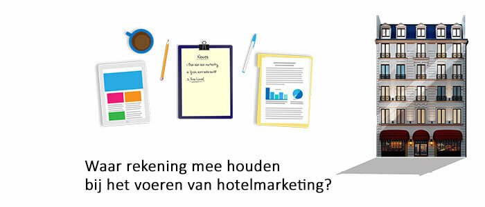 Waar rekening mee houden bij het voeren van hotelmarketing?