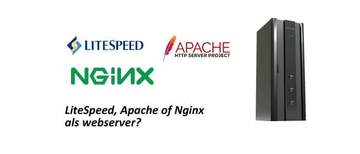 LiteSpeed, Apache of Nginx als webserver