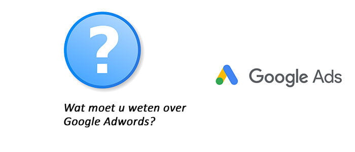 Wat moet u weten over Google Adwords?